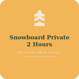 Snowboard Private Lesson - 2 Hours